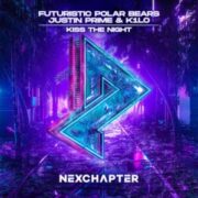 Futuristic Polar Bears, Justin Prime & K1LO - Kiss The Night