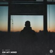 El Higo - On My Mind (Extended Mix)