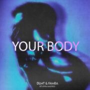 DLMT & Famba - Your Body (feat. Kyra Mastro)