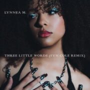 Lynnea M - Three Little Words (Syn Cole Remix)
