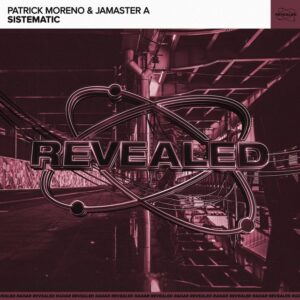 Patrick Moreno & JAMASTER A - Sistematic (Extended Mix)