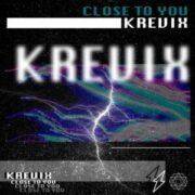 Krevix - Close To You
