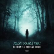 B-Front & Digital Punk - Away From You (Extended Mix)