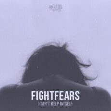 Fightfears - I Can't Help Myself