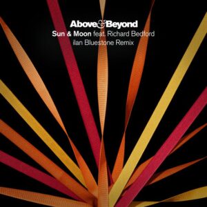 Above & Beyond Group Therapy feat. Richard Bedford - Sun & Moon (ilan Bluestone Extended Mix)