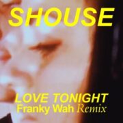 Shouse - Love Tonight (Franky Wah Remix)