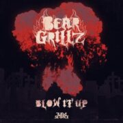 Bear Grillz - Blow It Up