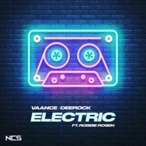 Vaance & Deerock - Electric (feat. Robbie Rosen)