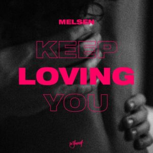 Melsen - Keep Loving You (Extended Mix)