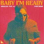 Mr.Black feat. AJ - Baby I'm Ready (HYBIT Remix)
