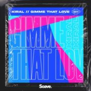 Kiral - Gimme That Love (Extended Mix)