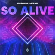 Ken Bauer & J-Rob MD - So Alive (Extended Mix)