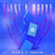 Blaze U & Tsebster - Right & Wrong (Extended Mix)