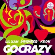 Imanbek, Lil Xan, KDDK - Go Crazy