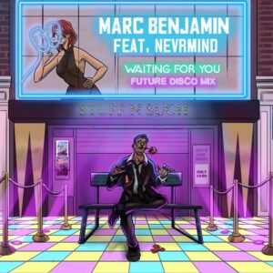Marc Benjamin feat. NEVRMIND - Waiting For You (Future Disco Mix)