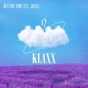 KLAXX - Better Time (feat. JiLLi)