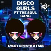 Disco Gurls feat. The Soul Gang - Every Breath U Take (Extended Mix)