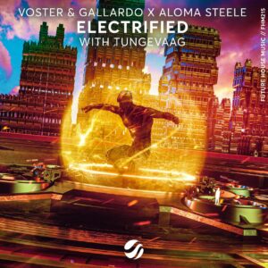Voster & Gallardo with Tungevaag - Electrified (Extended Mix)