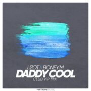 LIZOT x Boney M. - Daddy Cool (Extended Club VIP Mix)