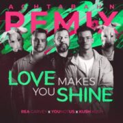 Rea Garvey x YouNotUs x Kush Kush - Love Makes You Shine (Achtabahn Remix)