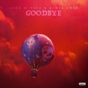 Jaxx & Vega x Bombs Away - Goodbye (Extended Mix)