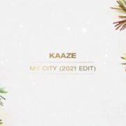 KAAZE feat. Aloma Steele - My City (2021 Edit)