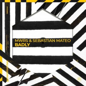 MWRS & Sebastian Mateo - Badly