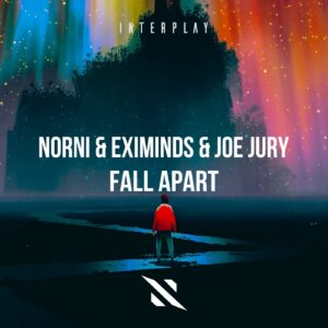Norni & Eximinds & Joe Jury - Fall Apart (Extended Mix)