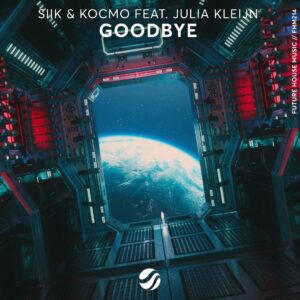 SIIK & Kocmo - Goodbye (feat. Julia Kleijn)