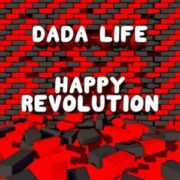Dada Life - Happy Revolution (Original Mix)