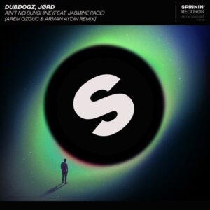Dubdogz, JØRD - Ain't No Sunshine (Arem Ozguc & Arman Aydin Extended Remix)