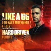 Far East Movement ft. Dev - Like A G6 (Hard Driver Extended Bootleg)