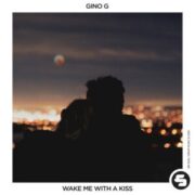 Gino G - Wake Me with a Kiss (Extended Mix)
