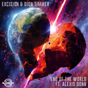 Excision & Dion Timmer - End Of The World (feat. Donna Tella)