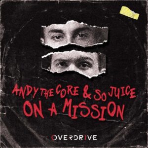 Andy The Core & So Juice - On A Mission