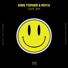 King Topher & MOYA - I Got Joy (Extended Mix)