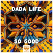 Dada Life - So Good (Extended Mix)