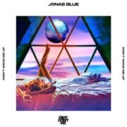 Jonas Blue & Why Don't We - Don’t Wake Me Up