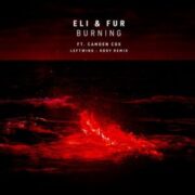 Eli & Fur feat. Camden Cox - Burning (Leftwing : Kody Remix)