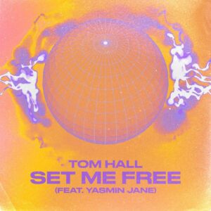 Tom Hall - Set Me Free (feat. Yasmin Jane)