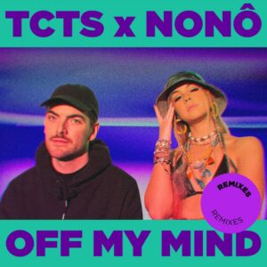 TCTS x Nonô - Off My Mind (Illyus & Barrientos Remix)