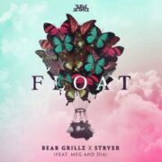 Bear Grillz x Stryer - Float (feat. Meg & Dia)