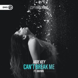 Jade Key - Can't Break Me (feat. KNVWN)