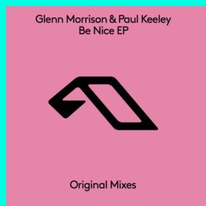 Glenn Morrison & Paul Keeley - Be Nice EP