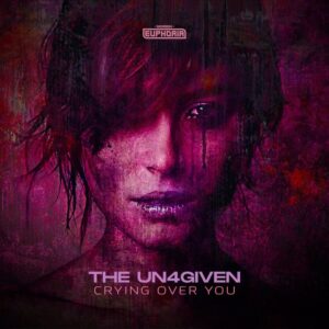The Un4given - Crying Over You
