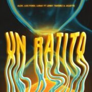 Alok, Luis Fonsi, Lunay - Un Ratito (feat. Lenny Tavárez & Juliette)