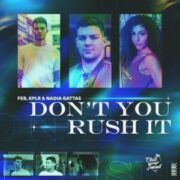 Feb, KPLR & Nadia Gattas - Don't You Rush It