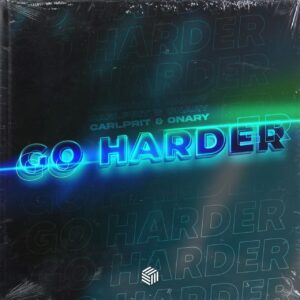 Carlprit & Onary - Go Harder (Extended Mix)