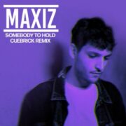 Maxiz - Somebody to Hold (Cuebrick Remix)