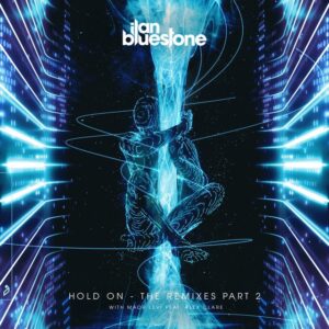 ilan Bluestone & Maor Levi - Hold On (The Remixes Part 2)